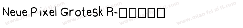 Neue Pixel Grotesk R字体转换